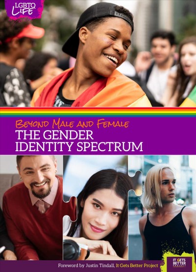 Beyond male and female : the gender identity spectrum / by Anita R. Walker ; foreword by Justin Tindall.
