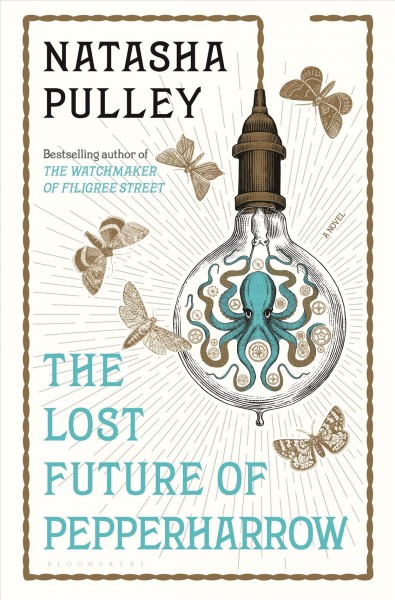 The lost future of Pepperharrow : a novel / Natasha Pulley.