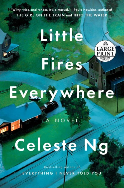 Little fires everywhere : a novel / Celeste Ng.