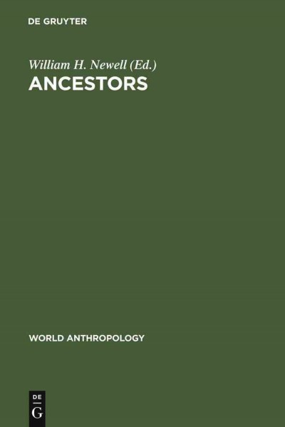 Ancestors / editor William H. Newell.