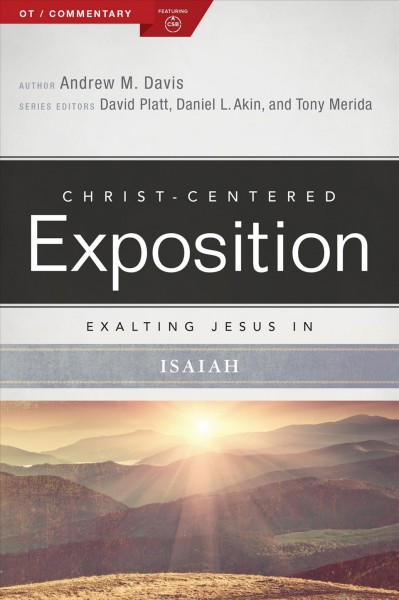 Exalting Jesus in Isaiah / author, Andrew M. Davis.