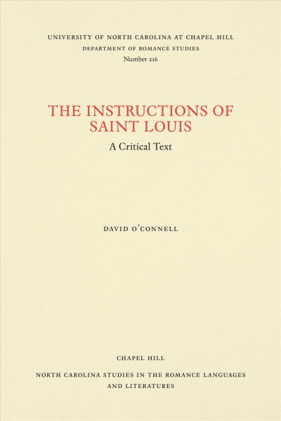 The Instructions of Saint Louis : a Critical Text / by David O'Connell.