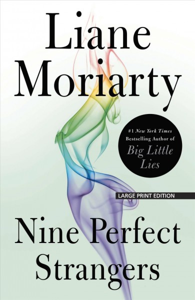 Nine perfect strangers [large print] / Liane Moriarty.