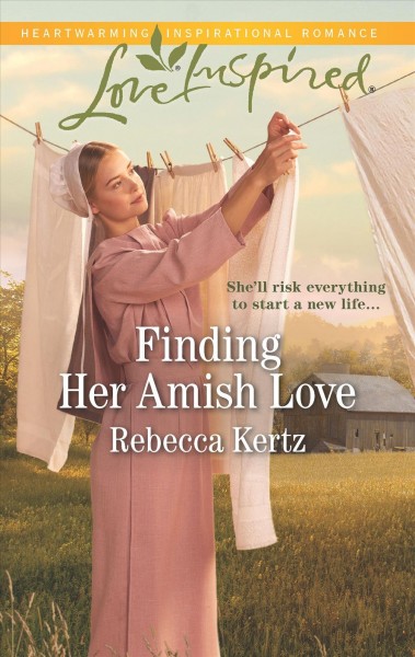 Finding her Amish love / Rebecca Kertz.