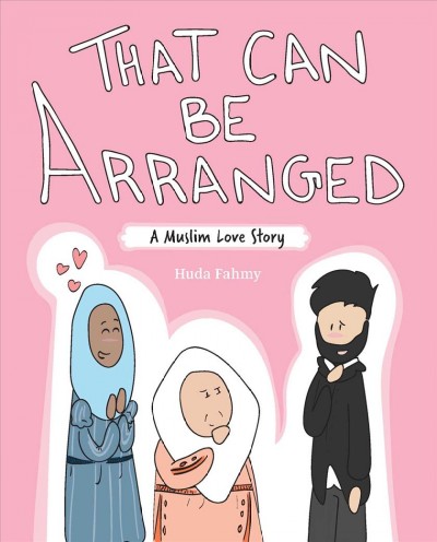 That can be arranged : a Muslim love story / Huda Famy.