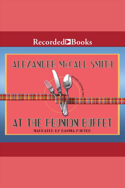 At the reunion buffet [electronic resource] / Alexander McCall Smith.