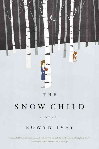 Snow child :, The  Hardcover{} Eowyn Ivey.