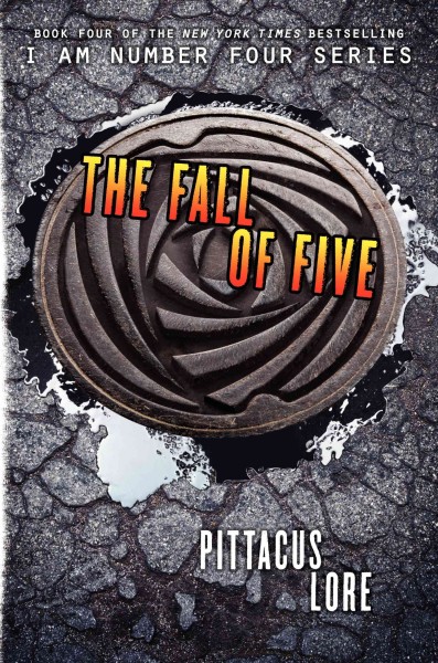 Fall of five, The Hardcover{} Pittacus Lore ; [edited by] Tara Weikum.