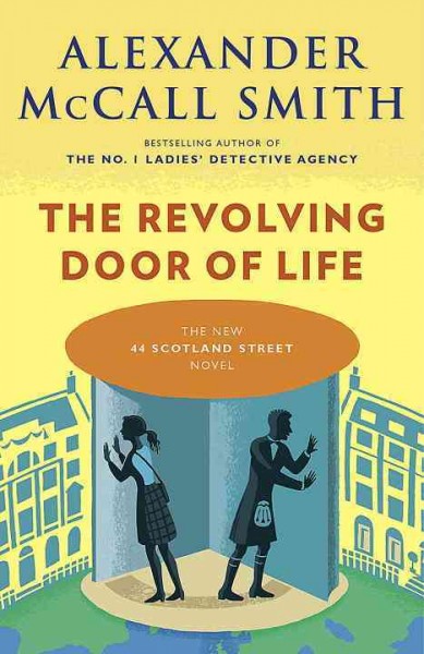 Revolving door of life, The  Trade Paperback{} Alexander McCall Smith ; illustrations by Iain McIntosh.