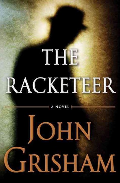 The racketeer / Hardcover{} John Grisham.