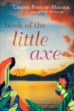 Book of the little axe : a novel / Lauren Francis-Sharma.