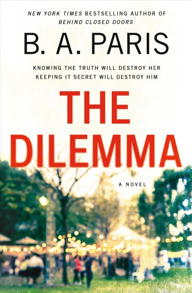 The dilemma : a novel / B.A. Paris.