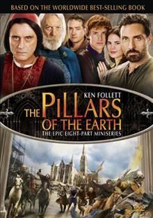The pillars of the earth [videorecording] / produced by John Ryan ; teleplay by Ken Follett, John Pielmeier ; directed by Sergio Mimica-Gezzan.