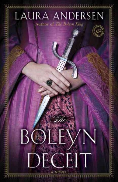 The Boleyn Deceit : v. 2 : Anne Boleyn Trilogy / Laura Andersen.