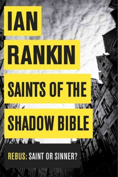 Saints of the Shadow Bible : v. 19 : Inspector Rebus / Ian Rankin.