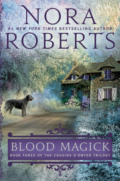 Blood Magick : v. 3 : Cousins O'Dwyer / Nora Roberts.