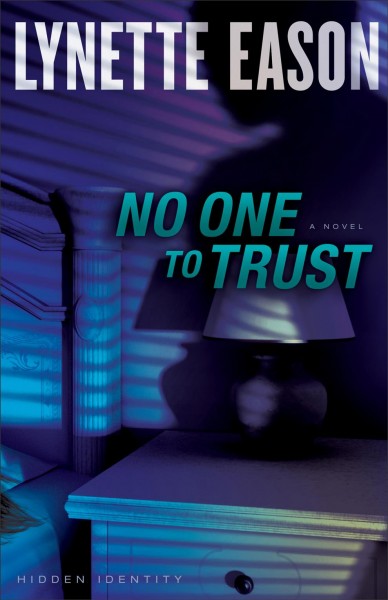 No One to Trust : v. 1 : Hidden Identity / Lynette Eason.