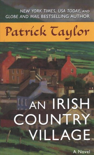 An Irish country village : v. 2 : Irish Country / Patrick Taylor.