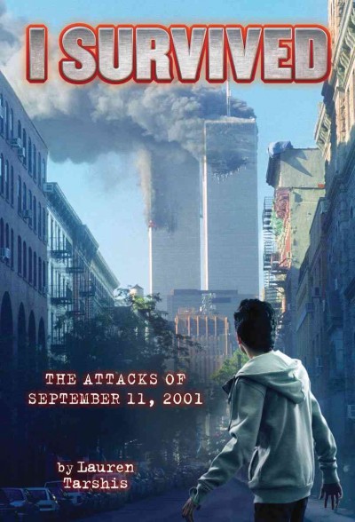 The Attacks of September 11, 2001 : v. 6 : I Survived / by Lauren Tarshis ; illustrated by Scott Dawson.