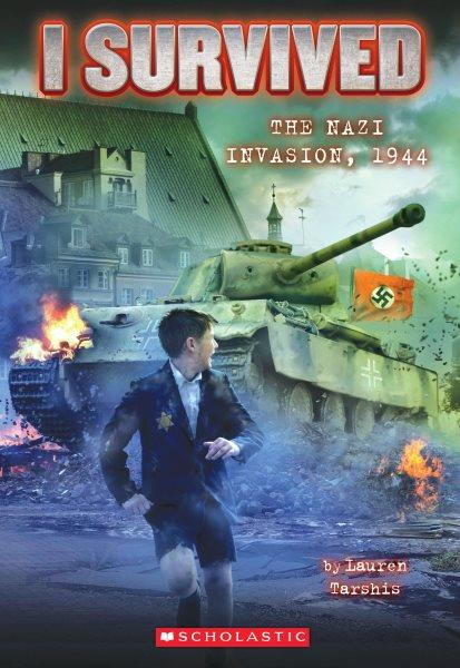 The Nazi invasion, 1944 : v. 9 : I Survived / by Lauren Tarshis ; illustrated by Scott Dawson.