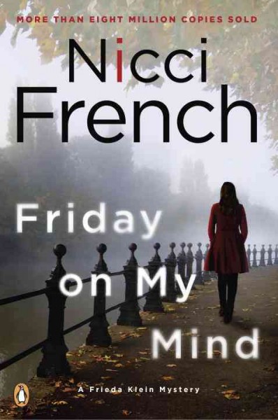 Friday on My Mind : v. 5 : Frieda Klein Mystery / Nicci French.