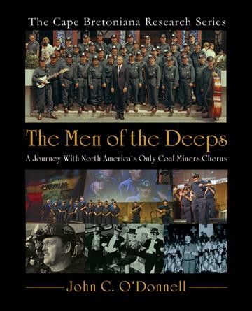 The men of the deeps : a journey with North America's only coal miners chorus / John C. O'Donnell.