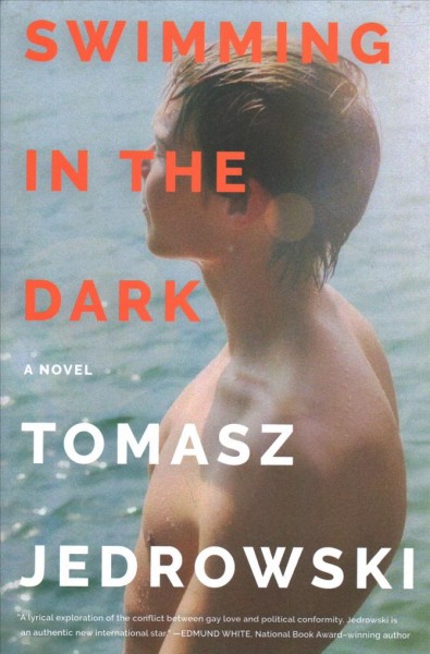 Swimming in the dark : a novel / by Tomasz Jedrowski.