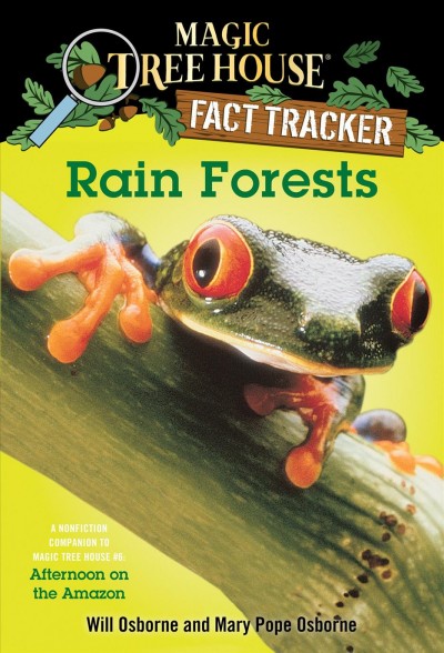 Rain forests : a nonfiction companion to Afternoon on the Amazon / by Will Osborne and Mary Pope Osborne ; illustrated by Sal Murdocca.