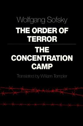 The Order of Terror : the Concentration Camp.