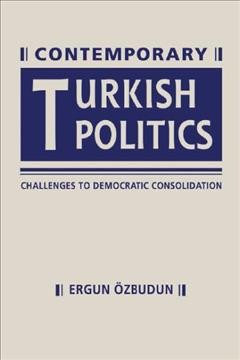 Contemporary Turkish Politics : Challenges to a Democratic Consolidation.