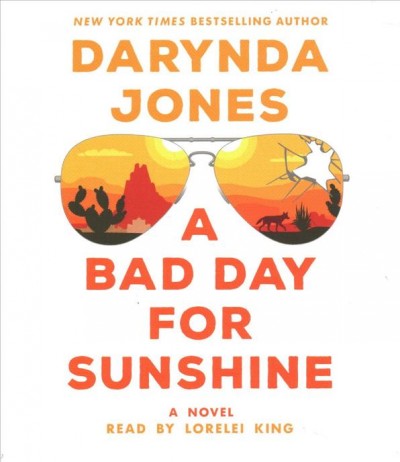 A bad day for Sunshine [sound recording] : a novel / Darynda Jones.