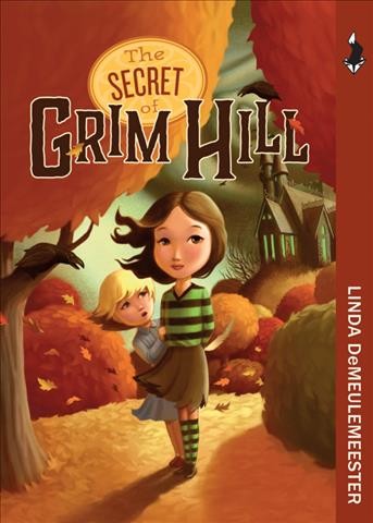 The secret of Grim Hill / Linda DeMeulemeester.