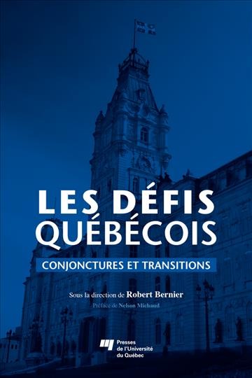 Les défis québécois : conjonctures et transitions / sous la direction de Robert Bernier ; préface de Nelson préface de Nelson Michaud..