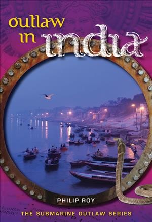 Outlaw in India [electronic resource] / Philip Roy.