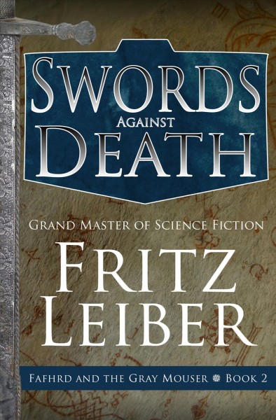 Swords against death [electronic resource] / Fritz Leiber.