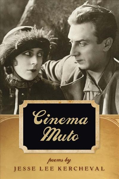 Cinema muto [electronic resource] / Jesse Lee Kercheval.