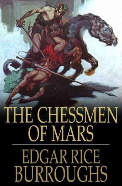 The chessmen of Mars [electronic resource] / Edgar Rice Burroughs.