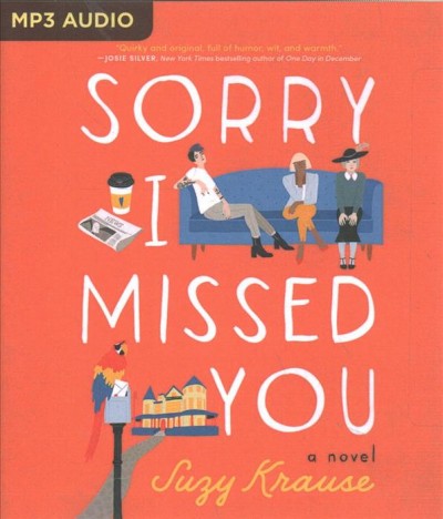 Sorry I missed you [sound recording] : a novel / Suzy Krause