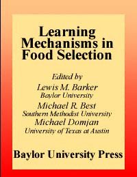 Learning mechanisms in food selection [electronic resource] / edited by Lewis M. Barker, Michael R. Best, and Michael Domjan.