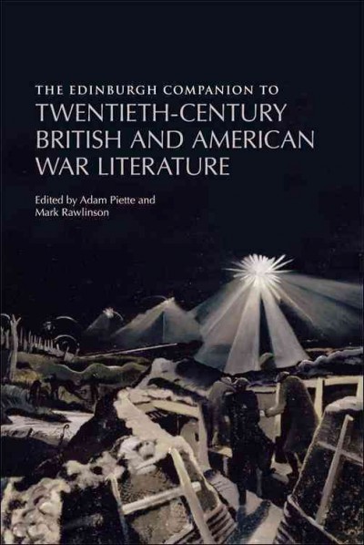 The Edinburgh companion to twentieth-century British and American war literature [electronic resource] / edited by Adam Piette and Mark Rawlinson.