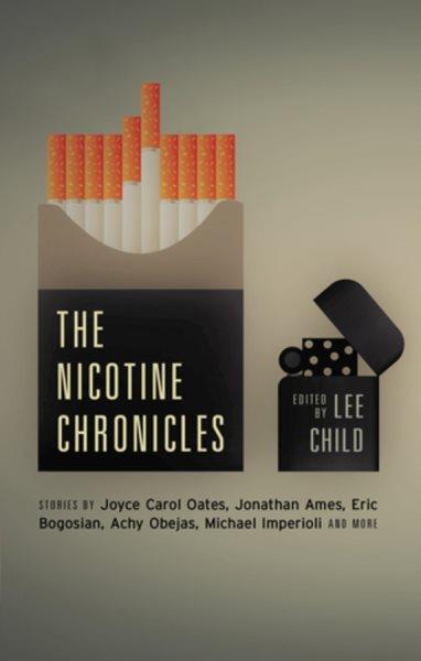 The nicotine chronicles / edited by Lee Child.