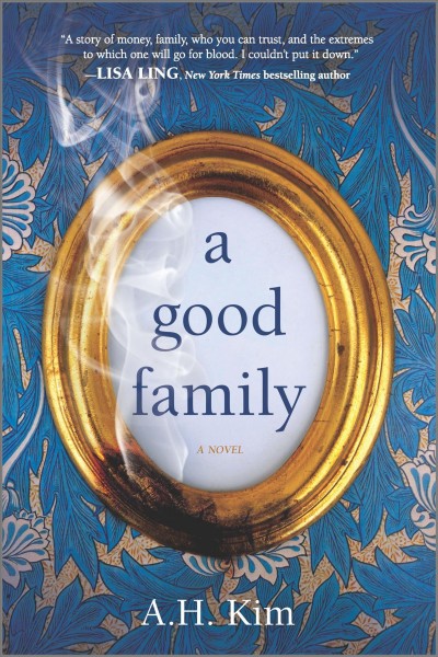 A good family : a novel / A.H. Kim.