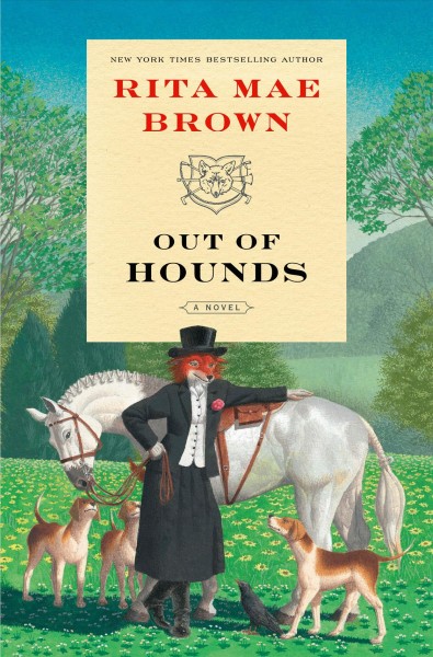 Out of hounds : a novel / Rita Mae Brown ; illustrated by Lee Gildea.