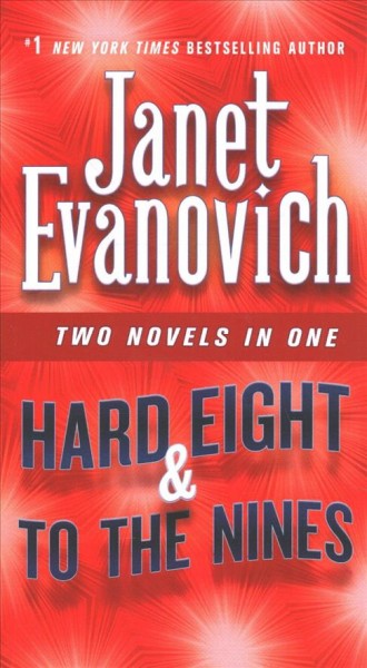 Hard eight ; & To the nines : two novels in one / Janet Evanovich.