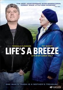 Life's a breeze / Magnolia Pictures Fastnet films present in association with Irish Film Board; written and directed by Lance Daly.