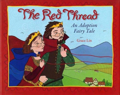 Red thread : an adoption fairy tale.