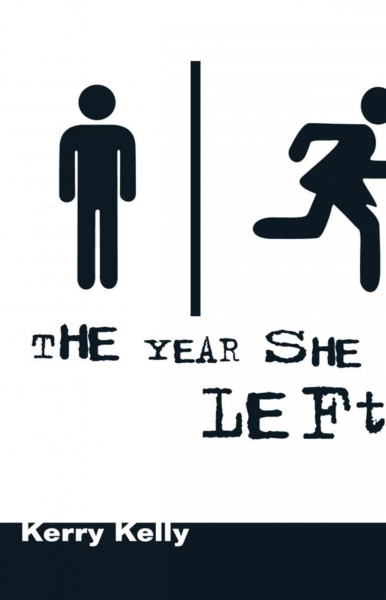 The year she left [electronic resource] / Kerry Kelly.