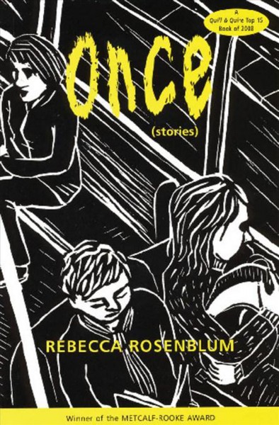 Once [electronic resource] : stories / Rebecca Rosenblum.