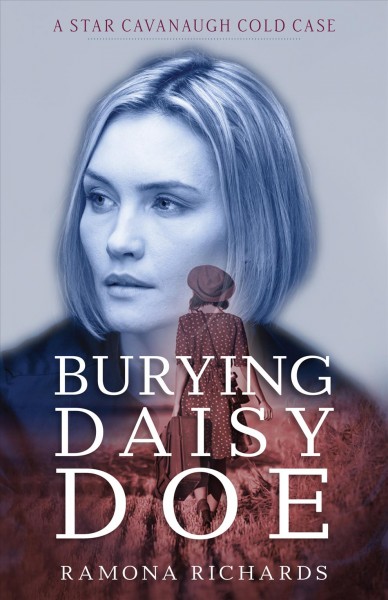 Burying Daisy Doe / Ramona Richards.