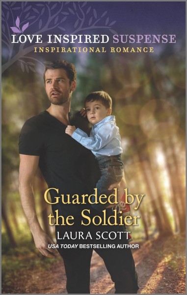 Guarded by the soldier / Laura Scott.